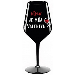 VÍNO JE MŮJ VALENTÝN - černá nerozbitná sklenice na víno 470 ml