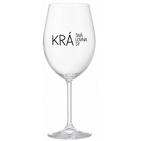KRÁSNÁ KRÁLOVNA KRÁSY - čirá sklenice na víno 350 ml