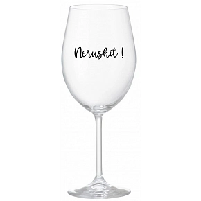 NERUSHIT! - čirá sklenice na víno 350 ml
