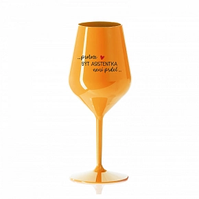 PRETOŽE BYŤ ASISTENTKA NIE JE PRED - oranžový nerozbitný pohár na víno 470 ml