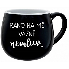 RÁNO NA MĚ VÁŽNĚ NEMLUV. - černý keramický hrníček 300 ml