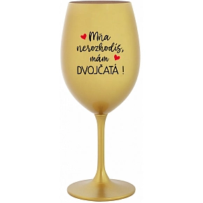 MŇA NEROZHODÍŠ, MÁM DVOJČATÁ! - zlatý pohár na víno 350 ml