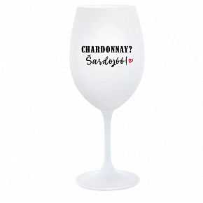 CHARDONNAY? ŠARDOJÓÓ! - biely pohár na víno 350 ml