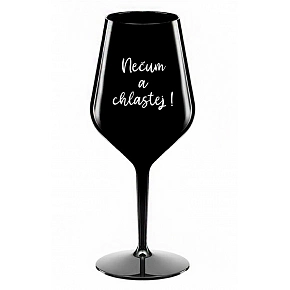 NEČUM A CHLASTEJ! - čierna nerozbitný pohár na víno 470 ml