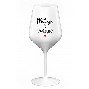 MILUJU & VÍNUJU - bílá nerozbitná sklenice na víno 470 ml