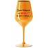 JSEM KRÁSNÁ A SEXY! (A TAKY VTIPNÁ...) - oranžová nerozbitná sklenice na víno 470 ml