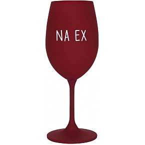 NA EX - bordo sklenice na víno 350 ml