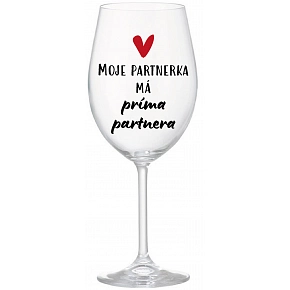 MOJA PARTNERKA MÁ PRIA PARTNERA - číry pohár na víno 350 ml