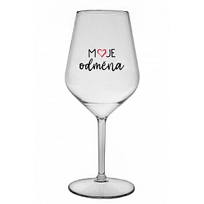MOJE ODMĚNA - čirá nerozbitná sklenice na víno 470 ml