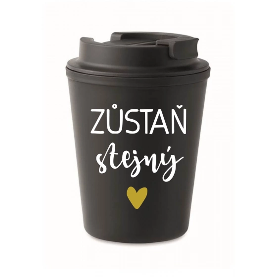 ZOSTAŇ ROVNAKÝ - čierny termohrnček 300 ml