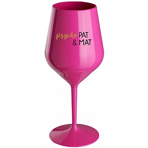 PSYCHO PAT&MAT - růžový nerozbitný pohár na víno 470 ml