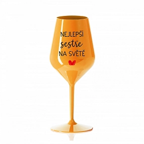 NEJLEPŠÍ SESTŘE NA SVĚTĚ - oranžová nerozbitná sklenice na víno 470 ml