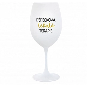 DĚDEČKOVA TEKUTÁ TERAPIE - bílá  sklenice na víno 350 ml
