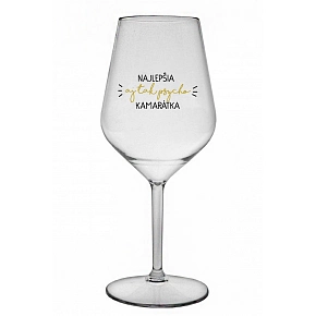 NAJLEPŠIA  AJ TAK PSYCHO KAMARÁTKA - priehľadný nerozbitný pohár na víno 470 ml