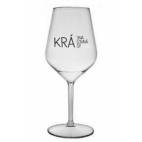 KRÁSNA KRÁĽOVNÁ KRÁSY - priehľadný nerozbitný pohár na víno 470 ml