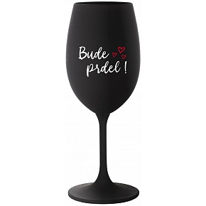 BUDE PREDLI! - čierna pohár na víno 350 ml