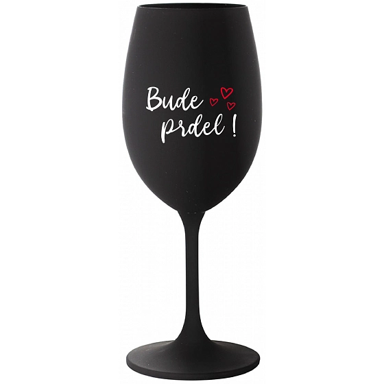 BUDE PREDLI! - čierna pohár na víno 350 ml