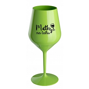 MATKY NA TAHU - zelená nerozbitná sklenice na víno 470 ml MATKY NA TAHU - zelená nerozbitná sklenice na víno 470 ml