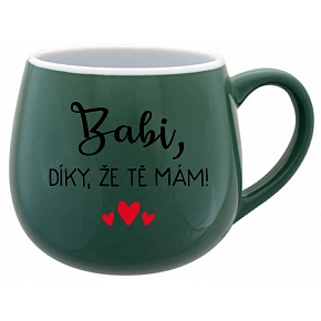 BABI, DÍKY, ŽE TĚ MÁM! - zelený keramický hrníček 300 ml
