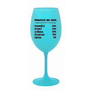 PRACUJI NA 100% - tyrkysová sklenice na víno 350 ml