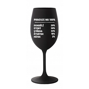 PRACUJI NA 100% - černá sklenice na víno 350 ml