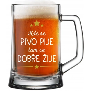 KDE SA PIVO PIJE, TAM SA DOBRE ŽIJE - pivné poháre 0,5 l