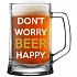 DON'T WORRY BEER HAPPY - pivní sklenice 0,5 l