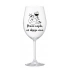 PRINCE NÁJDEM, AŽ DOPIJEM VÍNO. - číry pohár na víno 350 ml
