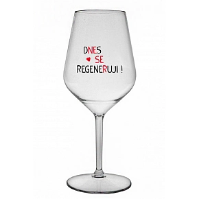 DNES SE REGENERUJI! - čirá nerozbitná sklenice na víno 470 ml