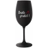 BUDE PREDLI! - čierna pohár na víno 350 ml