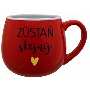 ZŮSTAŇ STEJNÝ - červený keramický hrníček 300 ml