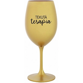 TEKUTÁ TERAPIA - zlatý pohár na víno 350 ml