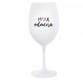 MOJA ODMENA - biely pohár na víno 350 ml