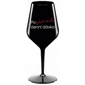 POVINNÁ DENNÁ DÁVKA - čierna nerozbitný pohár na víno 470 ml