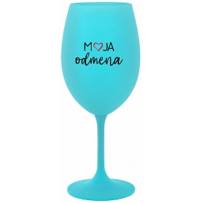 MOJA ODMENA - tyrkysový pohár na víno 350 ml