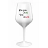 NIE SOM ONLINE SOM ONWINE - biely nerozbitný pohár na víno 470 ml
