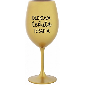 DEDKOVA TEKUTÁ TERAPIA - zlatý pohár na víno 350 ml