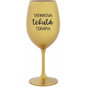 TATINKOVA TEKUTÁ TERAPIA - zlatý pohár na víno 350 ml