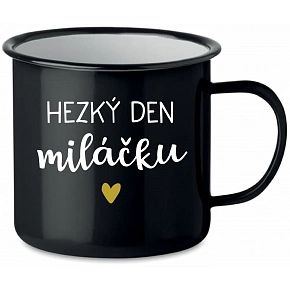 HEZKÝ DEN MILÁČKU - černý plecháček 350 ml