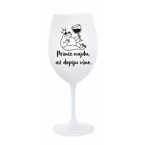 PRINCE NAJDU, AŽ DOPIJU VÍNO. - bílá sklenice na víno 350 ml