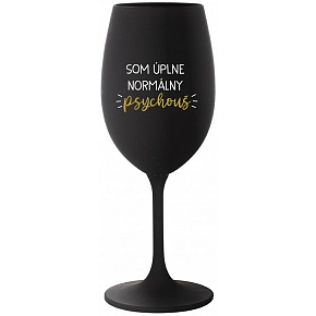 SOM ÚPLNE NORMÁLNY PSYCHOUŠ - čierny pohár na víno 350 ml
