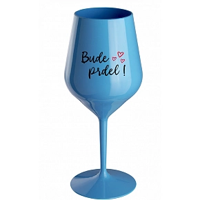 BUDE PRDEL! - modrý nerozbitný pohár na víno 470 ml