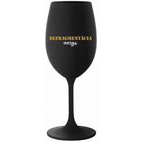 DEFRAGMENTÁCIA MOZGU - čierny pohár na víno 350 ml