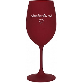 PŘEMLUVILA MĚ - bordo sklenice na víno 350 ml