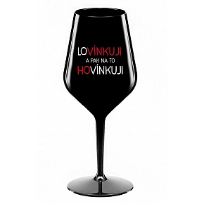 LOVINKUJEM A PAK NA TO HOVINKUJEM - čierna nerozbitný pohár na víno 470 ml LOVINKUJEM A PAK NA TO HOVINKUJEM - čierna nerozbitný pohár na víno 470 ml