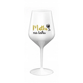 MATKA NA TAHU - bílá nerozbitná sklenice na víno 470 ml