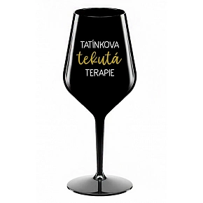 TATÍNKOVA TEKUTÁ TERAPIE - černá nerozbitná sklenice na víno 470 ml