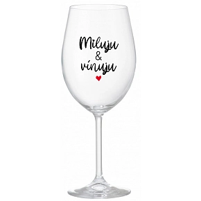 MILUJU & VÍNUJU - čirá sklenice na víno 350 ml
