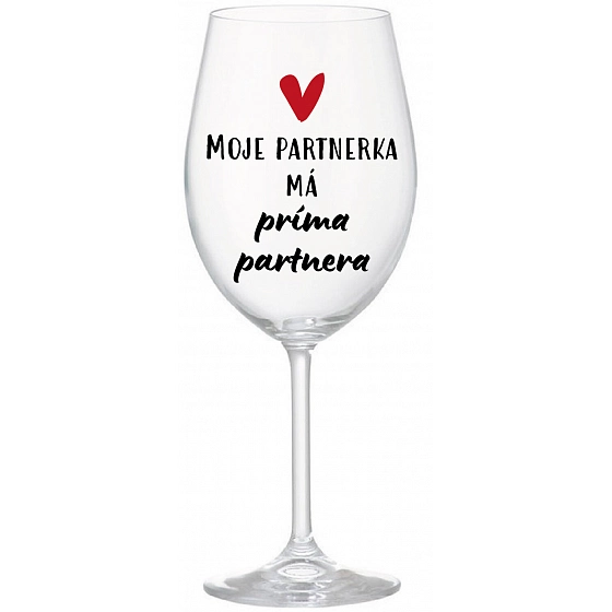 MOJA PARTNERKA MÁ PRIA PARTNERA - číry pohár na víno 350 ml