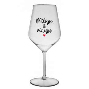 MILUJEM & VÍNUJEM - číry nerozbitný pohár na víno 470 ml